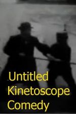 Watch Untitled Kinetoscope Comedy Movie2k