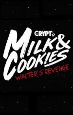 Watch Milk and Cookies: Walter\'s Revenge Movie2k