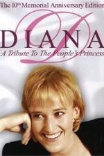 Watch Diana: A Tribute to the People's Princess Movie2k