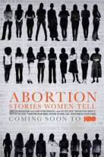 Watch Abortion: Stories Women Tell Movie2k