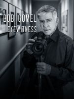 Watch Bob Gomel: Eyewitness Movie2k