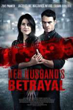 Watch Her Husband's Betrayal Movie2k