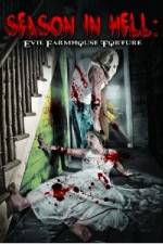 Watch Season In Hell: Evil Farmhouse Torture Movie2k