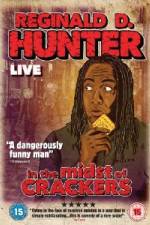 Watch Reginald D Hunter Live In the Midst of Crackers Movie2k