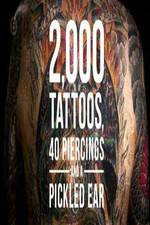 Watch 2000 Tattoos 40 Piercings and a Pickled Ear Movie2k