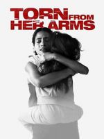 Watch Torn from Her Arms Movie2k