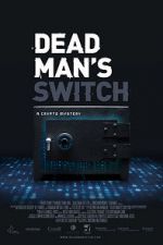 Watch Dead Man\'s Switch: A Crypto Mystery Movie2k