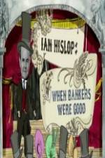 Watch Ian Hislop: When Bankers Were Good Movie2k