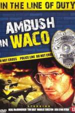 Watch Ambush in Waco In the Line of Duty Movie2k