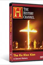 Watch The Ku Klux Klan A Secret History Movie2k
