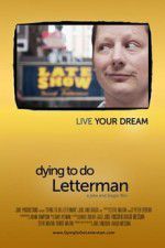 Watch Dying to Do Letterman Movie2k