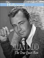 Watch Alan Ladd: The True Quiet Man Movie2k