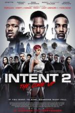 Watch The Intent 2: The Come Up Movie2k