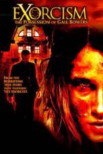 Watch Exorcism The Possession of Gail Bowers Movie2k