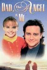 Watch Dad, the Angel & Me Movie2k