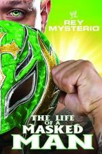 Watch WWE: Rey Mysterio - The Life of a Masked Man Movie2k