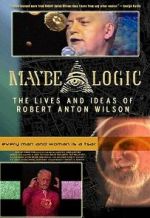 Watch Maybe Logic: The Lives and Ideas of Robert Anton Wilson Movie2k