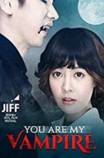 Watch You Are My Vampire Movie2k