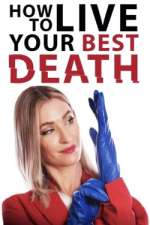Watch How to Live Your Best Death Movie2k