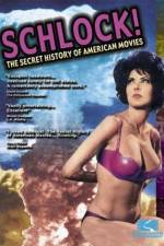 Watch Schlock The Secret History of American Movies Movie2k