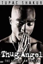 Watch Tupac Shakur Thug Angel Movie2k