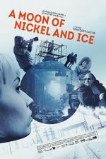 Watch A Moon of Nickel and Ice Movie2k