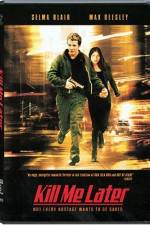 Watch Kill Me Later Movie2k