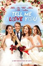 Watch Tell Me I Love You Movie2k