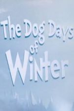 Watch The Dog Days of Winter Movie2k