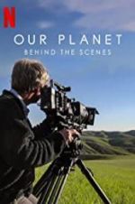 Watch Our Planet: Behind the Scenes Movie2k