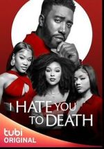 Watch I Hate You to Death Movie2k