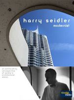 Watch Harry Seidler: Modernist Movie2k