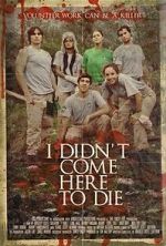 Watch I Didn\'t Come Here to Die Movie2k