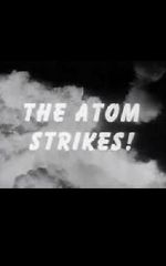 Watch The Atom Strikes! Movie2k