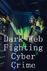 Watch Dark Web: Fighting Cybercrime Movie2k