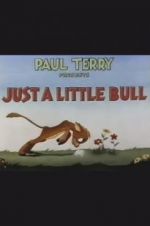 Watch Just a Little Bull Movie2k