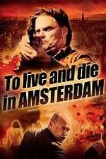 Watch To Live and Die in Amsterdam Movie2k