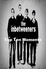 Watch The Inbetweeners Top Ten Moments Movie2k