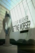 Watch Is Our Weather Getting Worse Movie2k