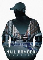 Watch Nail Bomber: Manhunt Movie2k