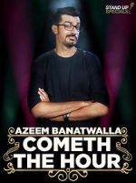 Watch Azeem Banatwalla: Cometh the Hour Movie2k