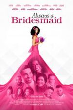 Watch Always a Bridesmaid Movie2k