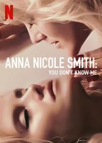 Watch Anna Nicole Smith: You Don\'t Know Me Movie2k