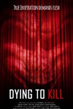 Watch Dying to Kill Movie2k