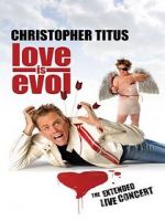 Watch Christopher Titus: Love Is Evol Movie2k