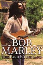 Watch Bob Marley -This Land Is Your Land Movie2k