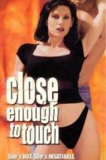 Watch Close Enough to Touch Movie2k