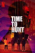 Watch Time to Hunt Movie2k