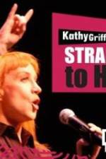 Watch Kathy Griffin Straight to Hell Movie2k