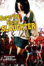 Watch Sorority Sister Slaughter Movie2k